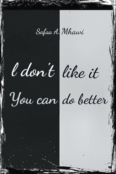 Paperback I Don't Like It, You Can Do Better Book