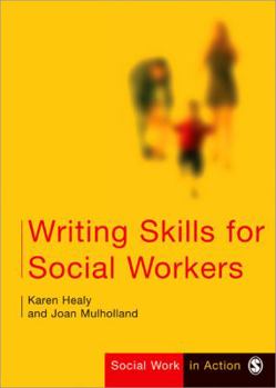 Hardcover Writing Skills for Social Workers (Social Work in Action series) Book