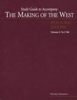 Paperback Study Guide to Accompany The Making of the West: Peoples and Cultures, Volume I: To 1740 Book