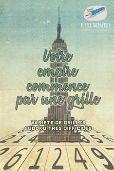 Paperback Votre empire commence par une grille Variété de grilles Sudoku très difficiles [French] Book