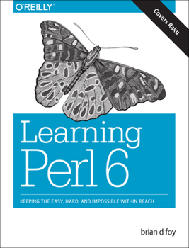 Paperback Learning Perl 6: Keeping the Easy, Hard, and Impossible Within Reach Book