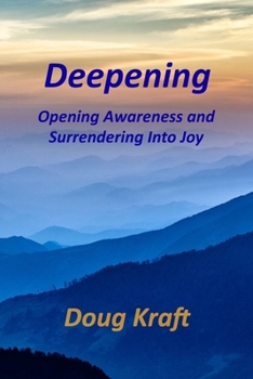 Paperback Deepening: Opening Awareness and Surrendering into Joy Book
