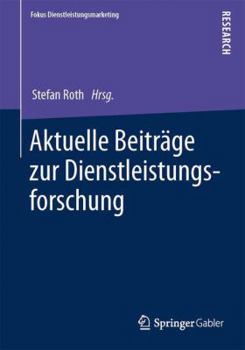Paperback Aktuelle Beiträge Zur Dienstleistungsforschung [German] Book