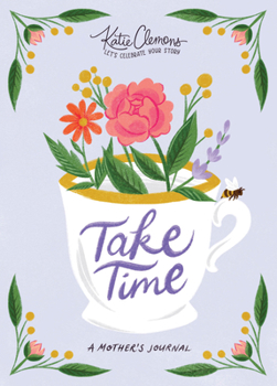 Paperback Take Time: A Mother's Journal Book