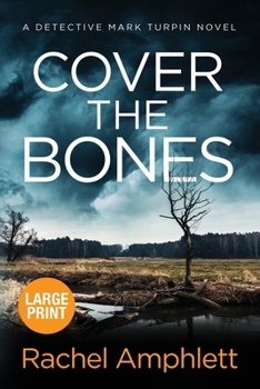 Cover the Bones: A Detective Mark Turpin murder mystery