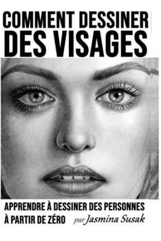Paperback Comment Dessiner des Visages: Apprendre à Dessiner des Personnes à Partir de Zéro [French] Book
