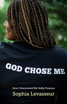 Paperback God Chose Me: How I Discovered My Godly Purpose Book