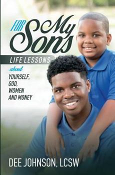 Paperback For My Sons: Life Lessons about Yourself, God, Women, and Money Book