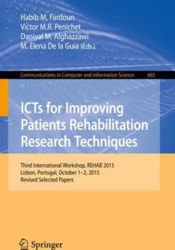 Paperback Icts for Improving Patients Rehabilitation Research Techniques: Third International Workshop, Rehab 2015, Lisbon, Portugal, October 1-2, 2015, Revised Book
