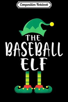 Composition Notebook: Baseball Elf Matching Family Group Christmas Party Pajama  Journal/Notebook Blank Lined Ruled 6x9 100 Pages