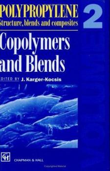 Hardcover Polypropylene Structure, Blends and Composites: Volume 2 Copolymers and Blends Book