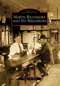 North Baltimore and Its Neighbors - Book  of the Images of America: Ohio