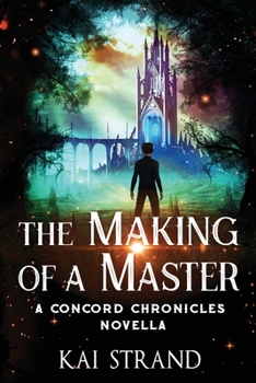 Paperback The Making of a Master: A Concord Chronicles Novella Book