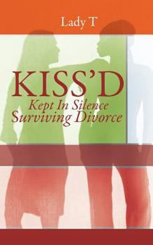 Paperback Kiss'd: Kept in Silence Surviving Divorce Book