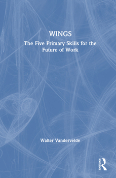 Hardcover Wings: The Five Primary Skills for the Future of Work Book