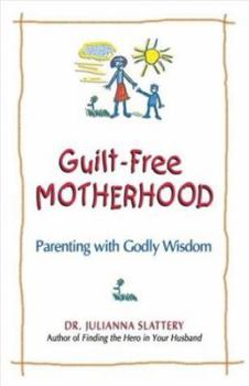 Paperback Guilt-Free Motherhood: Parenting with Godly Wisdom Book