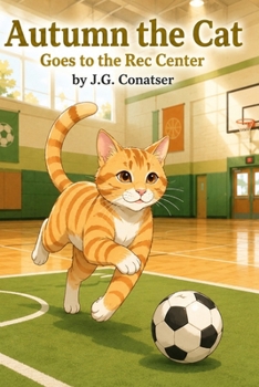 Autumn the Cat: Goes to the Rec Center