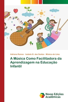 Paperback A Música Como Facilitadora da Aprendizagem na Educação Infantil [Portuguese] Book
