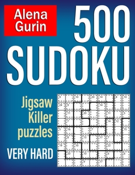 Paperback 500 Sudoku Jigsaw Killer Puzzles Very Hard: Sudoku Puzzle Book for Adults with Solutions Book