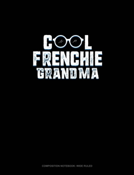 Paperback Cool Frenchie Grandma: Composition Notebook: Wide Ruled Book