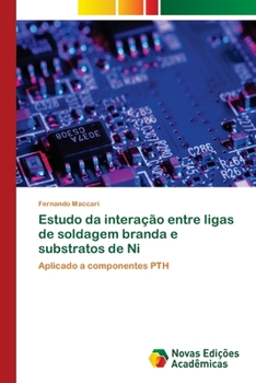 Paperback Estudo da interação entre ligas de soldagem branda e substratos de Ni [Portuguese] Book
