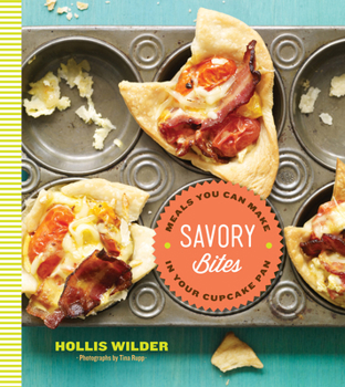Hardcover Savory Bites: Meals You Can Make in Your Cupcake Pan Book