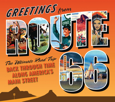 Hardcover Greetings from Route 66: The Ultimate Road Trip Back Through Time Along America's Main Street Book