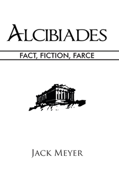 Hardcover Alcibiades: Fact, Fiction, Farce Book