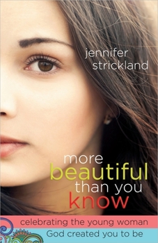 Paperback More Beautiful Than You Know: Celebrating the Young Woman God Created You to Be Book