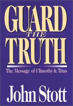 Hardcover Guard the Truth: The Message of 1 Timothy and Titus Book