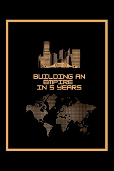 Paperback Building An Empire In 5 Years: A 5 year planner 2021 - 2025 Monthly Notebook Cool Organizer Entrepreneur Journal Black & Gold Book
