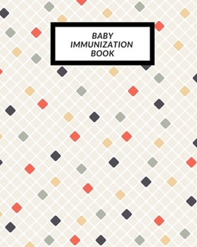 Baby Immunization Book: Child’s Medical History To do Book , Baby ‘s Health keepsake  Register & Information Record Log, Treatment Activities Tracker ... and Healthy Development  Reference Book