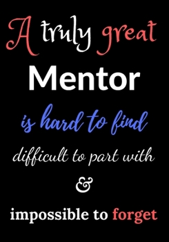 Paperback Mentor appreciation gift: Awesome Mentor is Hard To Find: Thank You Gift For a Mentor / Mentor Retirement Gift / Year End Thank You Perfect For Book