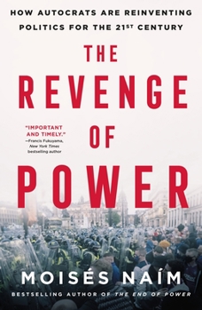 Paperback The Revenge of Power: How Autocrats Are Reinventing Politics for the 21st Century Book