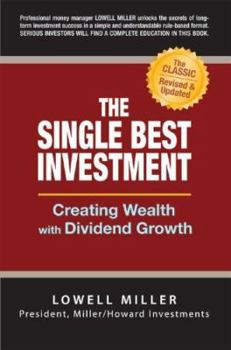 Hardcover The Single Best Investment: Creating Wealth with Dividend Growth Book