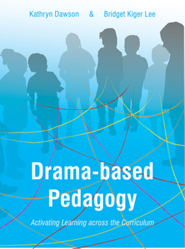 Paperback Drama-based Pedagogy: Activating Learning Across the Curriculum Book