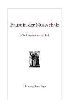 Paperback Faust in der Nussschale: Der Tragödie erster Teil [German] Book