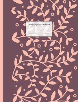 Graph Composition Notebook: Grid Paper Notebook: Large Size 8.5x11 Inches, 110 pages. Notebook Journal: Strange Pink Plants Workbook for Preschoolers ... Adults for School College Work Writing Notes