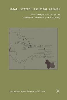 Paperback Small States in Global Affairs: The Foreign Policies of the Caribbean Community (Caricom) Book