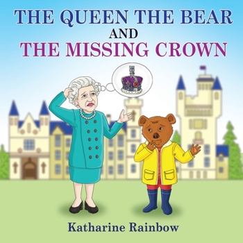 Paperback The Queen the Bear and the Missing Crown Book