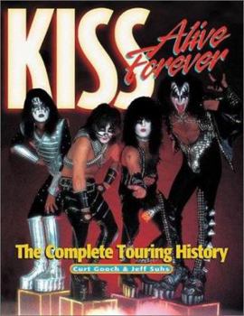 Paperback Kiss Alive Forever: The Complete Touring History Book