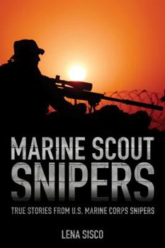 Paperback Marine Scout Snipers: True Stories from U.S. Marine Corps Snipers Book