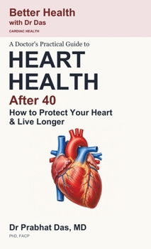 Hardcover A Doctor's Practical Guide to HEART HEALTH After 40 Book