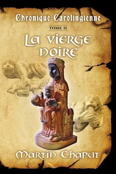 Paperback Chronique carolingienne Tome 2: La vierge noire [French] Book