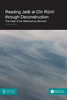 Paperback Reading Jalāl al-Dīn Rūmī through Deconstruction: The Case of the Mathnawī-ye Ma'nawī Book