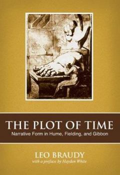 Hardcover The Plot of Time: Narrative Form in Hume, Fielding, and Gibbon Book