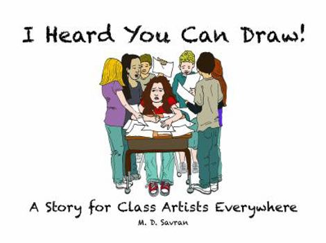 I Heard You Can Draw: A Story for Class Artists Everywhere