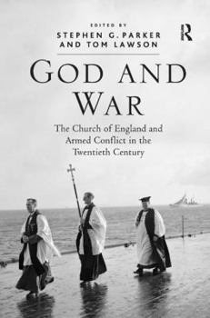 Hardcover God and War: The Church of England and Armed Conflict in the Twentieth Century Book