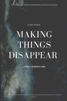 Paperback Making Things Disappear: A collection of short stories Book