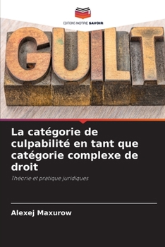 Paperback La catégorie de culpabilité en tant que catégorie complexe de droit [French] Book